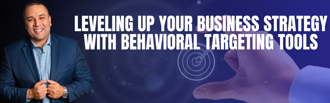 Leveling up Your Business Strategy with Behavioral Targeting Tools
