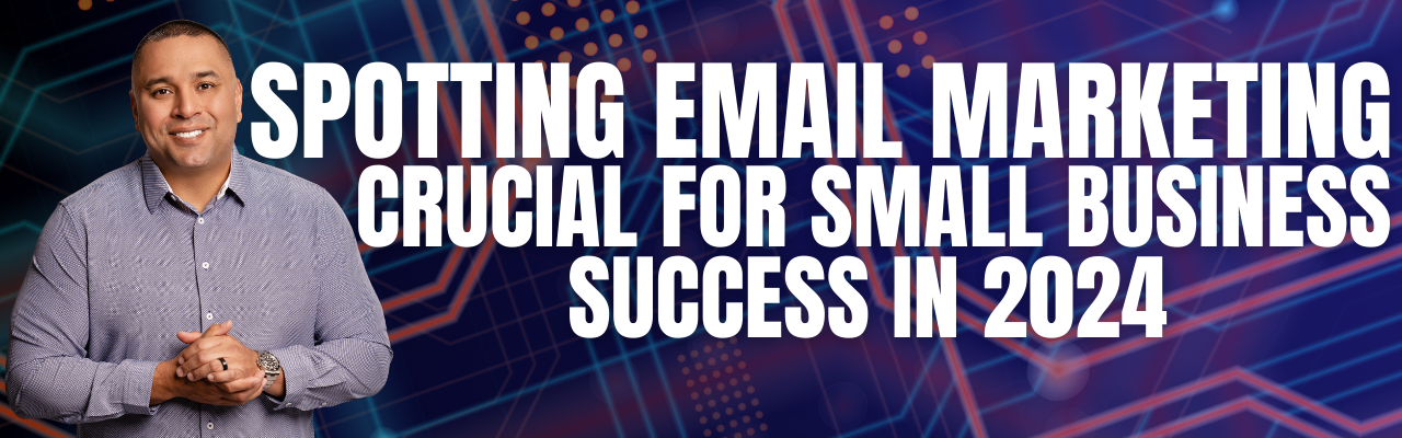 Spotting Email Marketing Trends: Crucial for Small Business Success in 2024